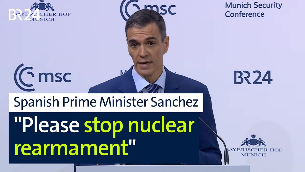 Spain’s Prime Minister Pedro Sánchez against nuclear rearmament | MSC 2026 | BR24