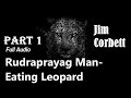 Maneating leopard of rudraprayag by jim corbett  part 1  audiobook english jimcorbettaudiobook