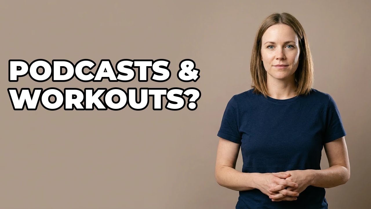 Should I Listen To Podcasts While Exercising?