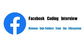 Facebook Coding Interview Question | Leetcode 1233 | Remove Sub-Folders from the Filesystem