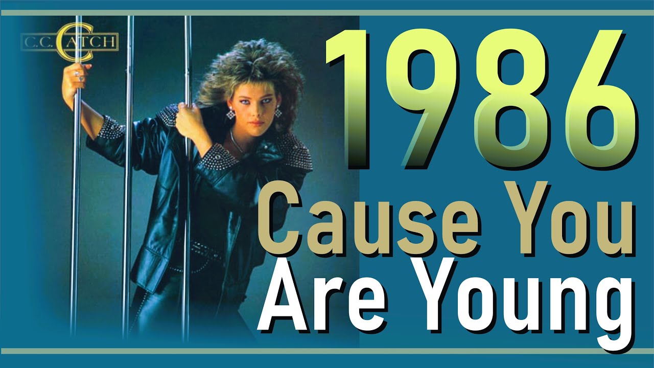 cause-you-are-young-c-c-catch-1986-youtube