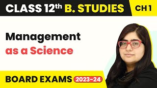 Management as a Science - Nature & Significance Of Management | Class 12 Business Studies Chapter 1