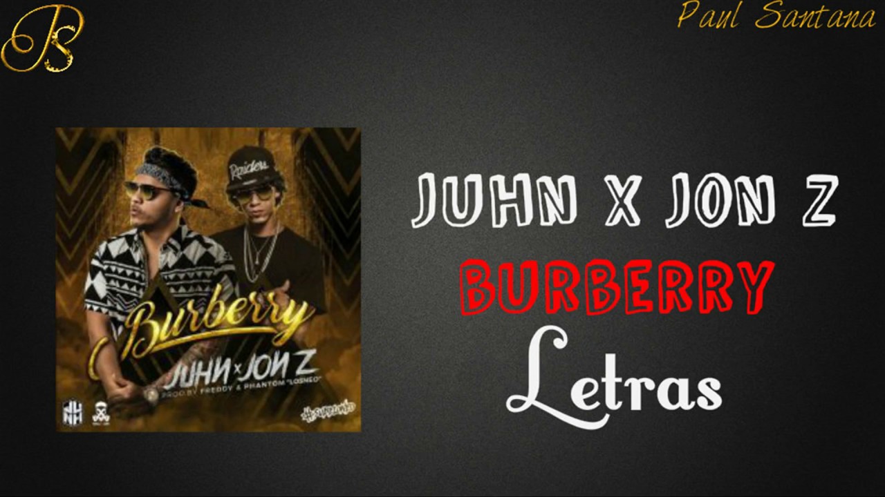 Juhn All Star Ft Jon Z - Burberry LETRAS - YouTube