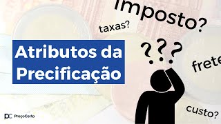 Quais são os 3 atributos que precisam entrar no preço de venda? #PreçoCerto Quais são os 3 atributos que precisam entrar no preço de venda? #PreçoCerto