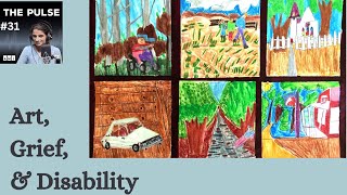 Art, Grief & Disability | The Pulse