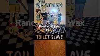 The Meatmen - Toilet Slave | Random Wax 114 #shorts
