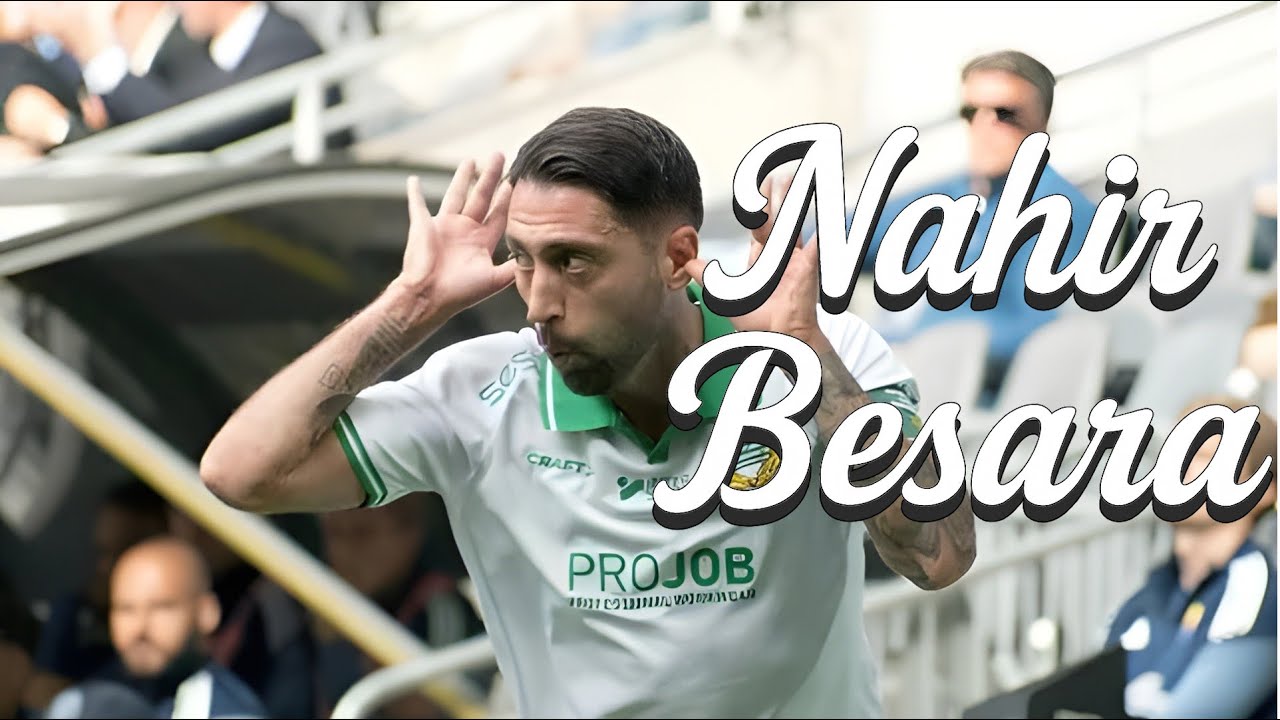 NAHIR BESARA | ALLA MÅL 2025