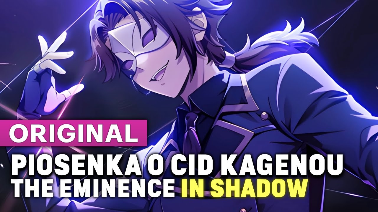 Piosenka o Cid Kagenou -  The Eminence in Shadow (Muzyka Anime)