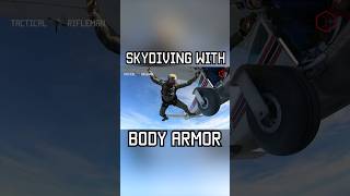 SKYDIVING with BODY ARMOR #skydiving #bodyarmor #military #shorts #youtubeshorts #shortsfeed