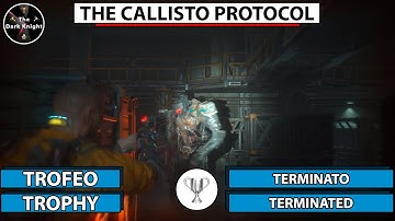 The Callisto Protocol: Trofeo "Terminato" ("Terminated" Trophy)