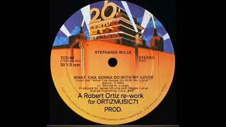 Stephanie Mills What Cha Gonna Do With My Lovin Extended Dub Revisit Robert Ortiz Edit
