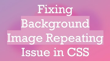 Fixing Background Image Repeating Issue in CSS