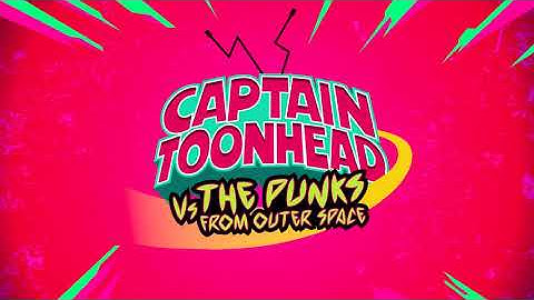 Captain ToonHead vs the Punks From Outer Space  |  Oculus Quest + Rift Platforms