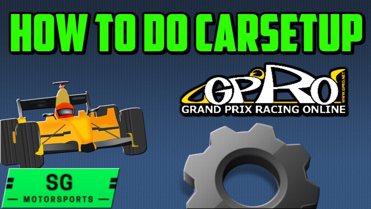 GPRO How To Do Carsetup Tutorial Finding Carsetup Grand Prix Racing Online Game SGMotorsports