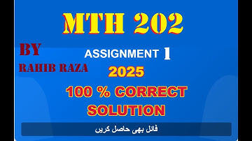 mth 202 assignment 1 2025 |mth202 assignment 1 fall 2025|by rahib raza
