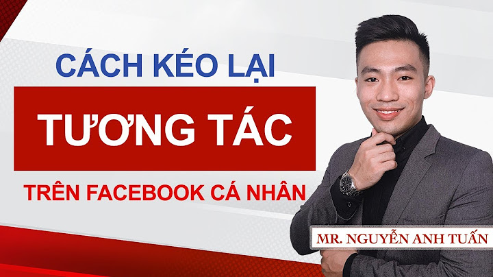 Làm thế nào để kéo lại tương tác trên facebook năm 2024