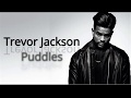 Trevor Jackson - Puddles(lyrics video)