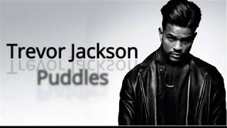 Trevor Jackson - Puddles(lyrics video)