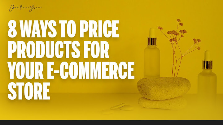 8 Ways to Price Your Products For Your E commerce Store | Jonathan Yuan