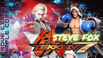 Moves and Combos of Steve Fox. Tekken 7/ Steve "The boxer" Fox