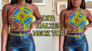 DIY: How to Cut and Sew a Halter Neck Top||Easy Beginners Friendly Tutorial.