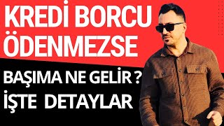 Kredi Borcu Ödenmezse Başıma Neler Gelir ? İşte Tüm Detaylar