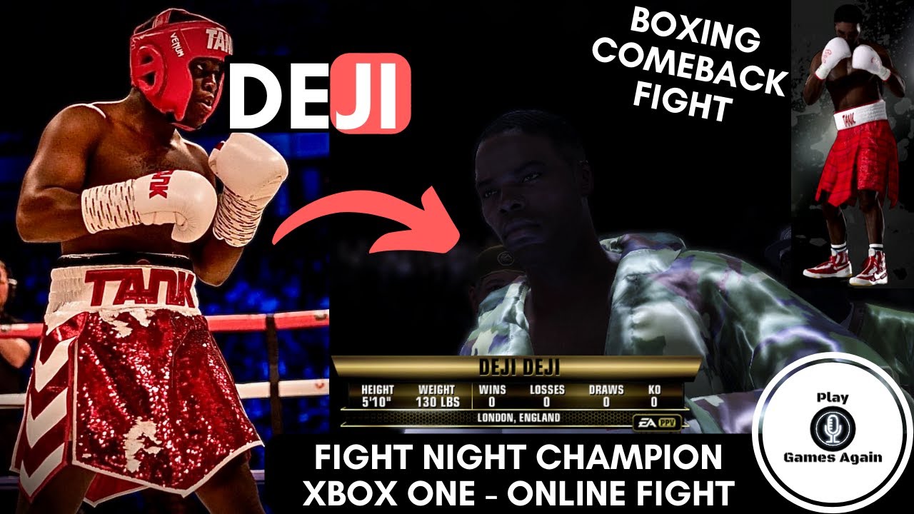 DEJI BOXING COMEBACK FIGHT FIGHT NIGHT CHAMPION XBOX ONLINE FIGHT