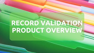 Record Validation Product Overview