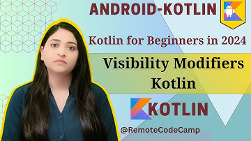 KOTLIN Visibility Modifiers: public, protected, internal, and private | Explained With Example 2024