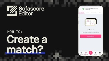 Sofascore Editor | Tutorial Video | How To Create a Match?
