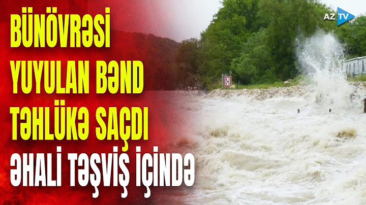 Bəndin bünövrəsi yuyuldu, çayın daşma təhlükəsi yarandı: SAKİNLƏR TƏŞVİŞDƏ