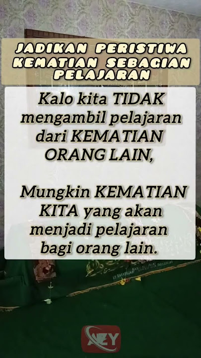 Kematian Kita Menjadi Pelajaran untuk Orang Lain || Nasihat kehidupan kematian
