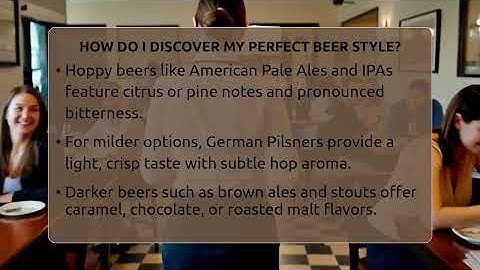 How Do I Discover My Perfect Beer Style? - The Pint Guy