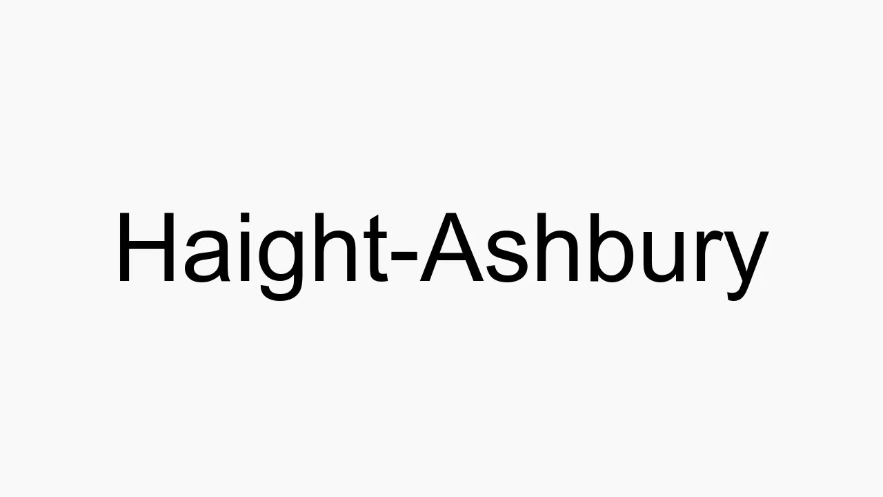 How To Pronounce Haight Ashbury YouTube