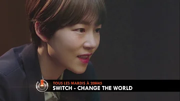 [GONGMAX] SWITCH CHANGE THE WORLD - Tous les mardis à 20h45 sur GONG MAX