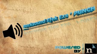 Backsound Efek.Exe || # 12 PUNCH. -( Backsound Efek yang Sering Digunakan Youtuber)