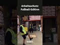 Arbeitsschutz: Fußball-Edition 🚧 👷♂️