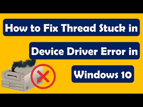 How to Fix Thread Stuck in Device Driver Error in Windows 10