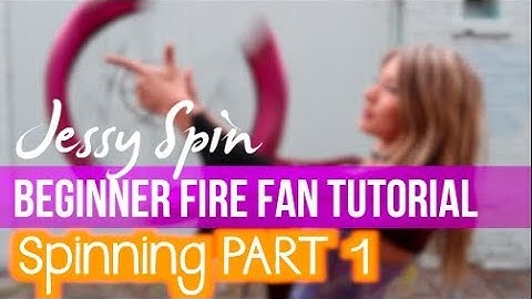 Beginner Fire Fan Tutorial: Spinning PART 1