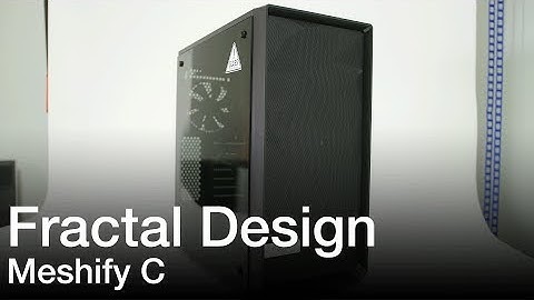 Fractal Design Meshify C Product Showcase