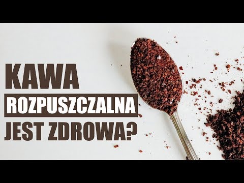 Wideo: Dlaczego Kawa Rozpuszczalna Jest Szkodliwa?