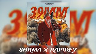 39 MM - SHRMA ft.Rapidey | HINDI RAP SONG 2024 | @rapidey_rapii