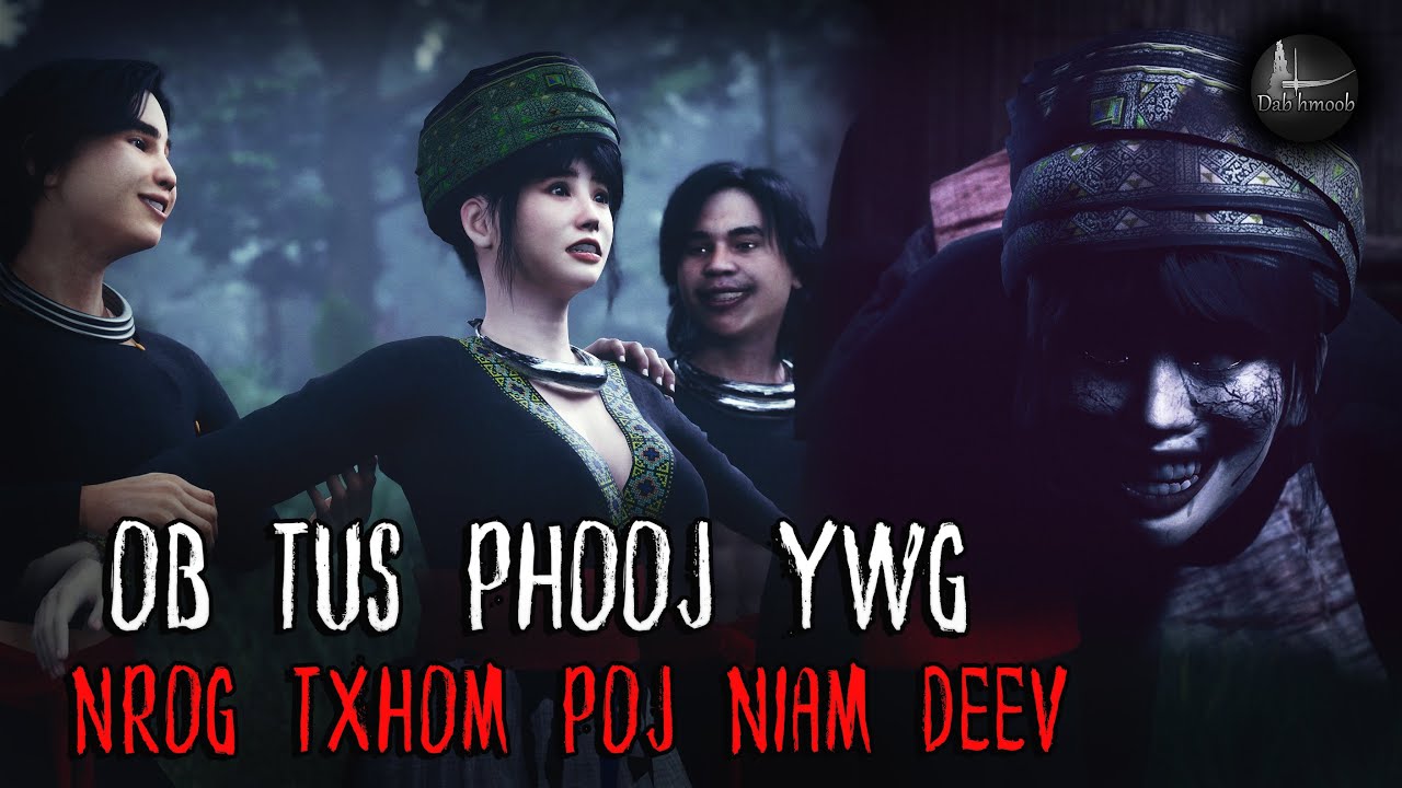 Ob tus phooj ywg nrog txhom poj niam deev (Scary Story) | Dab hmoob