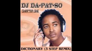 Dj DaPatso - Dictionary (3 Step Remix)