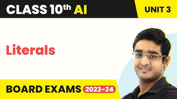 Literals (Part 7) - Advance Python | Class 10 Artificial Intelligence Unit 3 | CBSE 2024_25