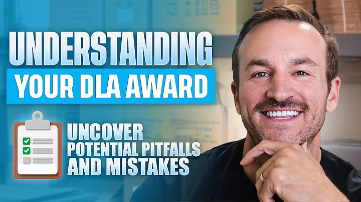 Understanding Your DLA Award - Uncover Potential Pitfalls and Mistakes