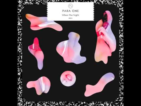 Para One - When The Night