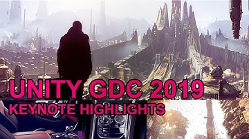 Unity GDC 2019 Keynote Highlights