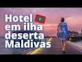 Hotel em ilha deserta nas Maldivas - vídeo 360 | Viajo logo Existo