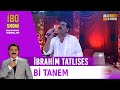 Bi Tanem İbrahim Tatlıses Ozan Doğulu